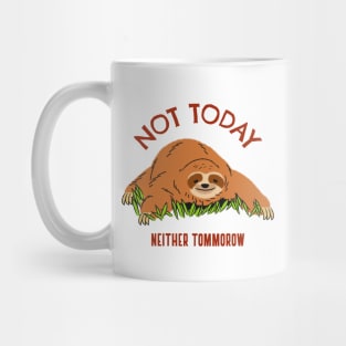Sloth- Not Today, Neither Tomorrow Mug